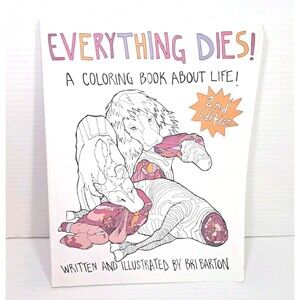 Everything Dies A Coloring Book About Life! Adult Activity Book Rare READ! Odd